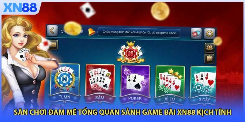 Sân chơi đam mê tổng quan sảnh Game Bài XN88 kịch tính